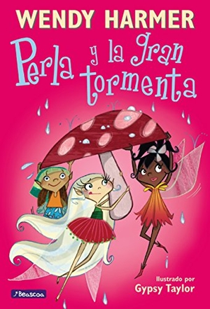 Harmer, Wendy / Zarb, Mike et al. Perla y la gran tormenta. Ediciones Beascoa, 2007.