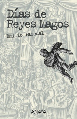 Serrano, Javier / Emilio Pascual Martínez. Días de Reyes Magos. Anaya Educación, 2007.
