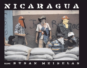 Meiselas, Susan. Nicaragua. Blume, 2008.