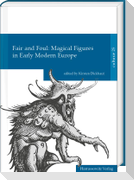 Fair and Foul: Magical Figures in Early Modern Europe