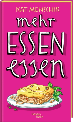 Menschik, Kat. Mehr Essen essen. Galiani, Verlag, 2026.