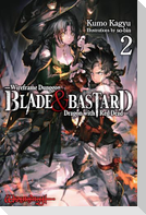 Blade & Bastard, Vol. 2 (Light Novel)