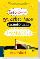 Todo lo que no debes hacer cuando seas invisible