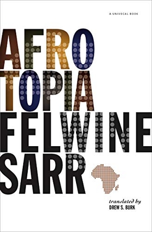 Sarr, Felwine / Burk, Drew S. et al. Afrotopia. Combined Academic Publ., 2020.