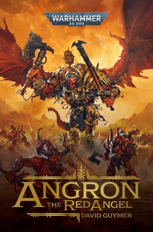 Guymer, David. Angron - The Red Angel. Simon & Schuster UK Ltd, 2023.