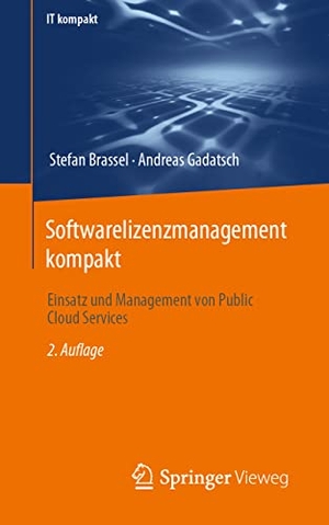 Gadatsch, Andreas / Stefan Brassel. Softwarelizenzmanagement kompakt - Einsatz und Management von Public Cloud Services. Springer Fachmedien Wiesbaden, 2023.