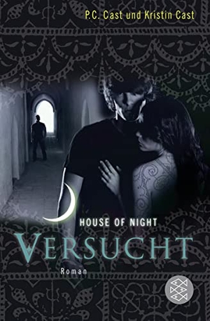 Cast, P. C. / Kristin Cast. Versucht - House of Night. S. Fischer Verlag, 2012.