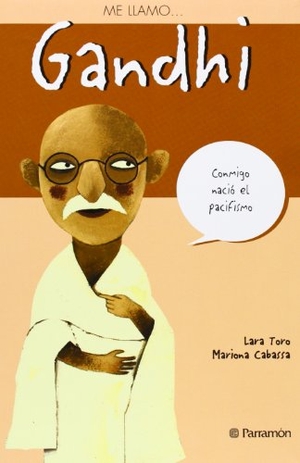 Cabassa, Mariona / Lara Toro Lienas. Gandhi. Parramón, 2004.