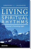 Living Spiritual Rhythms Volume 3