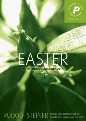 Steiner, Rudolf. Easter - An Introductory Reader. Rudolf Steiner Press, 2009.
