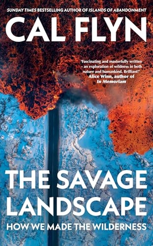 Flyn, Cal. The Savage Landscape - How We Made the Wilderness. HarperCollins Publishers, 2026.