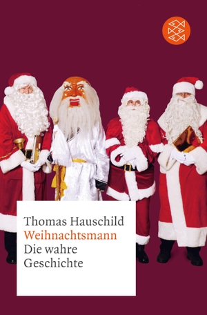 Hauschild, Thomas. Weihnachtsmann - Die wahre Geschichte. FISCHER Taschenbuch, 2016.