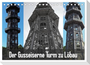 Der Gusseiserne Turm zu Löbau (Tischkalender 2024 DIN A5 quer), CALVENDO Monatskalender