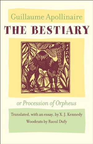 Apollinaire, Guillaume. The Bestiary, or Procession of Orpheus. Johns Hopkins University Press, 2011.