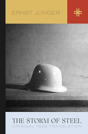 Jünger, Ernst. The Storm of Steel: Original 1929 Translation. Foundation Publishing Group, 2022.