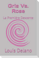 Gris Vs. Rose
