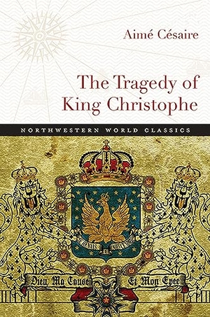 Césaire, Aimé. The Tragedy of King Christophe. Northwestern University Press, 2015.
