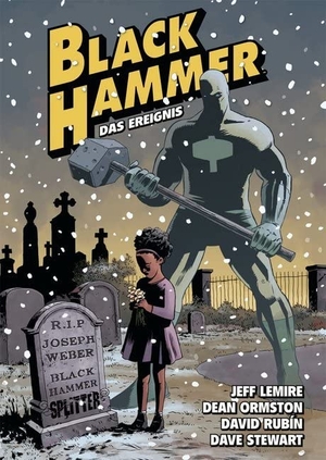 Lemire, Jeff. Black Hammer. Band 2 - Das Ereignis. Splitter Verlag, 2018.