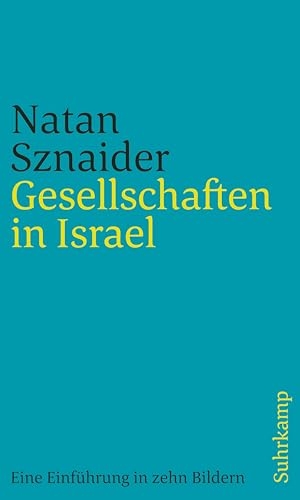 Sznaider, Natan. Gesellschaften in Israel - Eine Einführung in zehn Bildern. Juedischer Verlag, 2024.