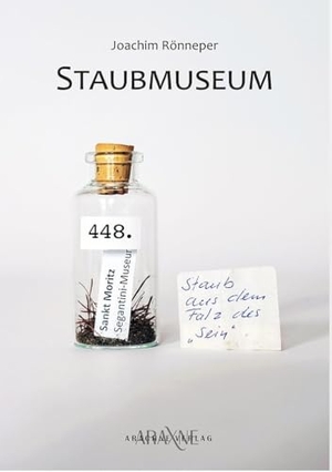 Rönneper, Joachim. Staubmuseum - Ein Bestandskatalog. Arachne Verlag, 2025.