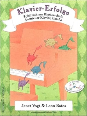 Klavier-Erfolge  Spielbuch  zur Klavierschule 3. Hug & Co, 2016.
