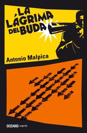 Malpica, Antonio. La Lágrima del Buda. Editorial Oceano de Mexico, 2020.