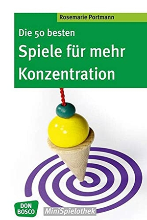 Portmann, Rosemarie. Die 50 besten Spiele für mehr Konzentration. Don Bosco Medien GmbH, 2012.