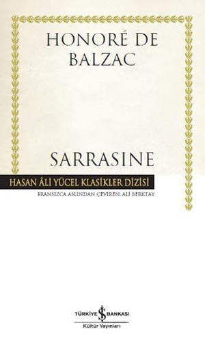 de Balzac, Honore. Sarrasine. Türkiye Is Bankasi Kültür Yayinlari, 2017.