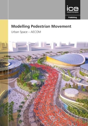 Aecom. Modelling Pedestrian Movement. Emerald Publishing Limited, 2019.