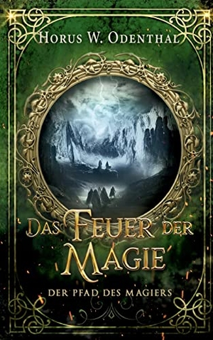 Odenthal, Horus W.. Der Pfad des Magiers - Das Feuer der Magie. Books on Demand, 2022.