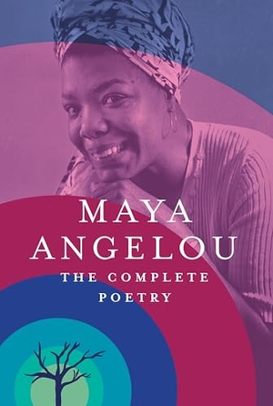 Angelou, Maya. The Complete Poetry. Random House Publishing Group, 2015.