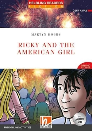 Hobbs, Martyn. Ricky and the American Girl, mit 1 Audio-CD - Helbling Readers Red Series / Level 3 (A2). Helbling Verlag GmbH, 2020.