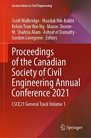 Walbridge, Scott / Mazdak Nik-Bakht et al (Hrsg.). Proceedings of the Canadian Society of Civil Engineering Annual Conference 2021 - CSCE21 General Track Volume 1. Springer Nature Singapore, 2022.