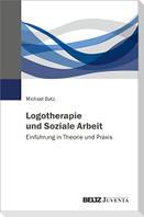 Logotherapie und Soziale Arbeit