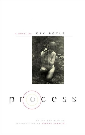Boyle, Kay. Process. UNIV OF ILLINOIS PR, 2006.