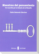 Maestros del pensamiento : un recorrido por la historia de la filosofía