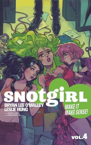 O'Malley, Bryan Lee. Snotgirl Volume 4: Make It Make Sense!. Image Comics, 2025.