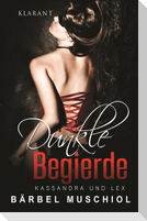 Dunkle Begierde. Kassandra und Lex