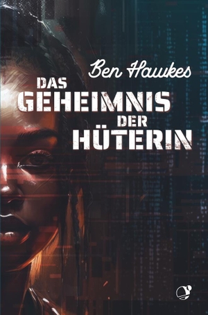 Hawkes, Ben. Das Geheimnis der Hüterin. via tolino media, 2024.