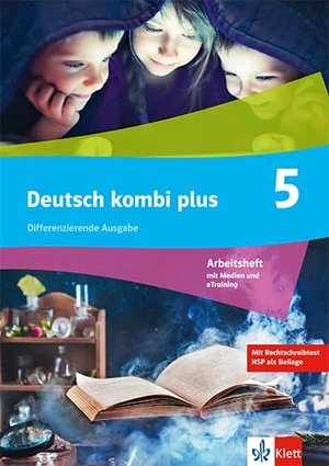 Deutsch kombi plus 5. Arbeitsheft mit Medien und eTraining Klasse 5. Differenzierende Ausgabe - Arbeitsheft mit Medien und eTraining Klasse 5. Klett Ernst /Schulbuch, 2024.