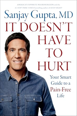 Gupta, Sanjay. It Doesn't Have to Hurt. Simon + Schuster LLC, 2025.