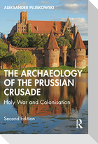 The Archaeology of the Prussian Crusade