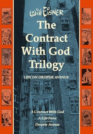 Eisner, Will. Thje 'Contract with God' Trilogy - Life on Dropsie Avenue. Norton & Company, 2005.