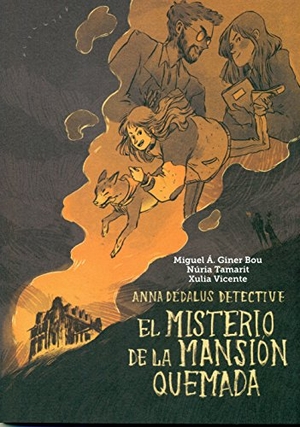 Giner Bou, Miquel Àngel / Nuria Tamarit. Anna Dédalus detective. El misterio de la mansión quemada. Andana Editorial, 2015.