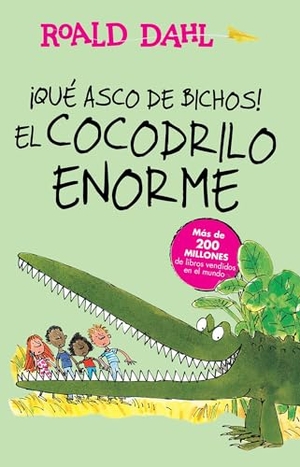 Dahl, Roald. ¡Que Asco de Bichos!: El Cocodrilo Enorme / The Enormous Crocodile. Prh Grupo Editorial, 2016.