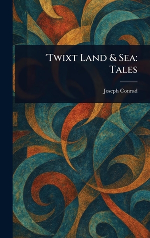Conrad, Joseph. 'Twixt Land & Sea - Tales. Creative Media Partners, LLC, 2025.