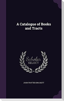 A Catalogue of Books and Tracts