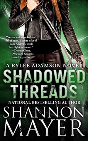 Mayer, Shannon. Shadowed Threads - A Rylee Adamson Novel, Book 4. Simon & Schuster UK Ltd, 2017.
