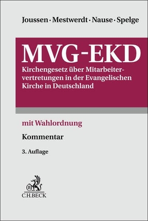 Joussen, Jacob / Wilhelm Mestwerdt et al (Hrsg.). MVG-EKD - Mitarbeitervertretungsgesetz der Evangelischen Kirche in Deutschland. mit Wahlordnung. C.H. Beck, 2026.