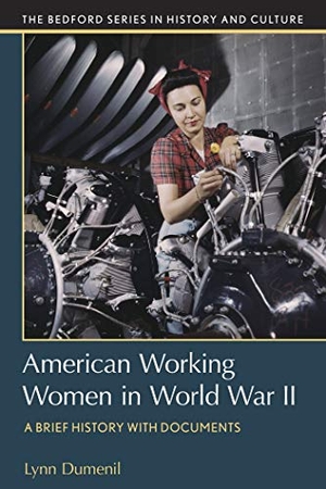 Dumenil, Lynn. American Working Women in World War II - A Brief History with Documents. Bedford Books, 2019.